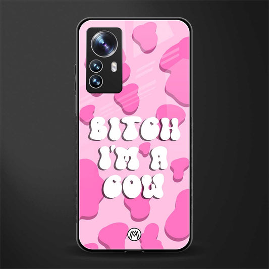 bitch i'm a cow back phone cover | glass case for xiaomi 12 pro