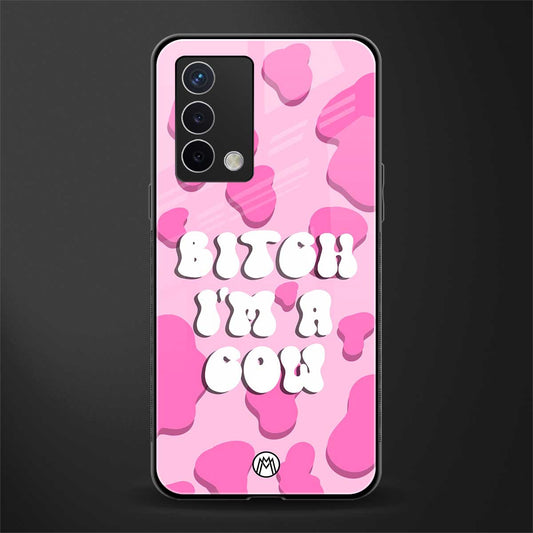 bitch i'm a cow back phone cover | glass case for oppo a74 4g