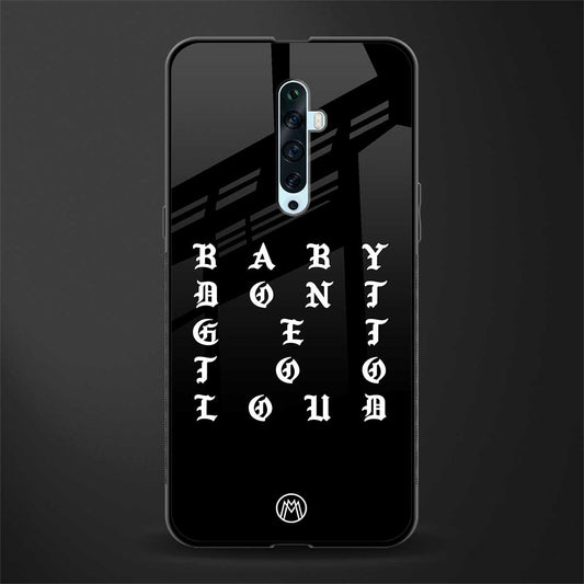 don't get too loud glass case for oppo reno 2f image