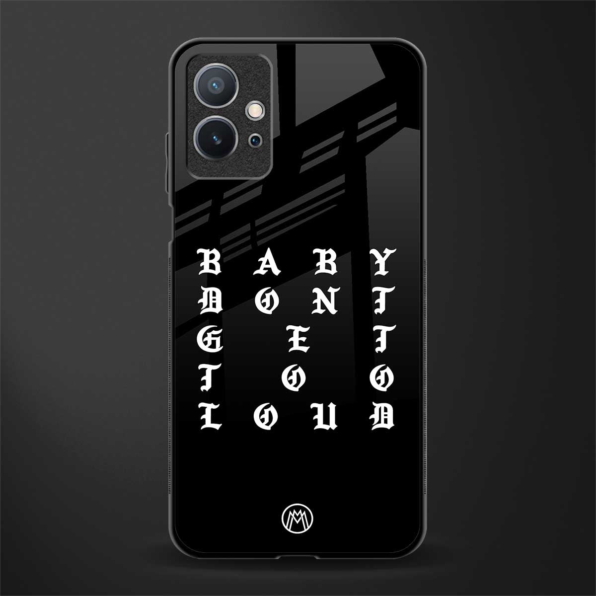 don't get too loud glass case for vivo y75 5g image