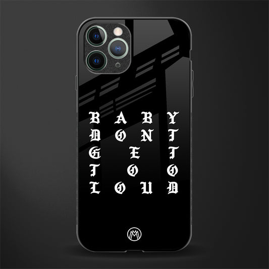 don't get too loud glass case for iphone 11 pro image