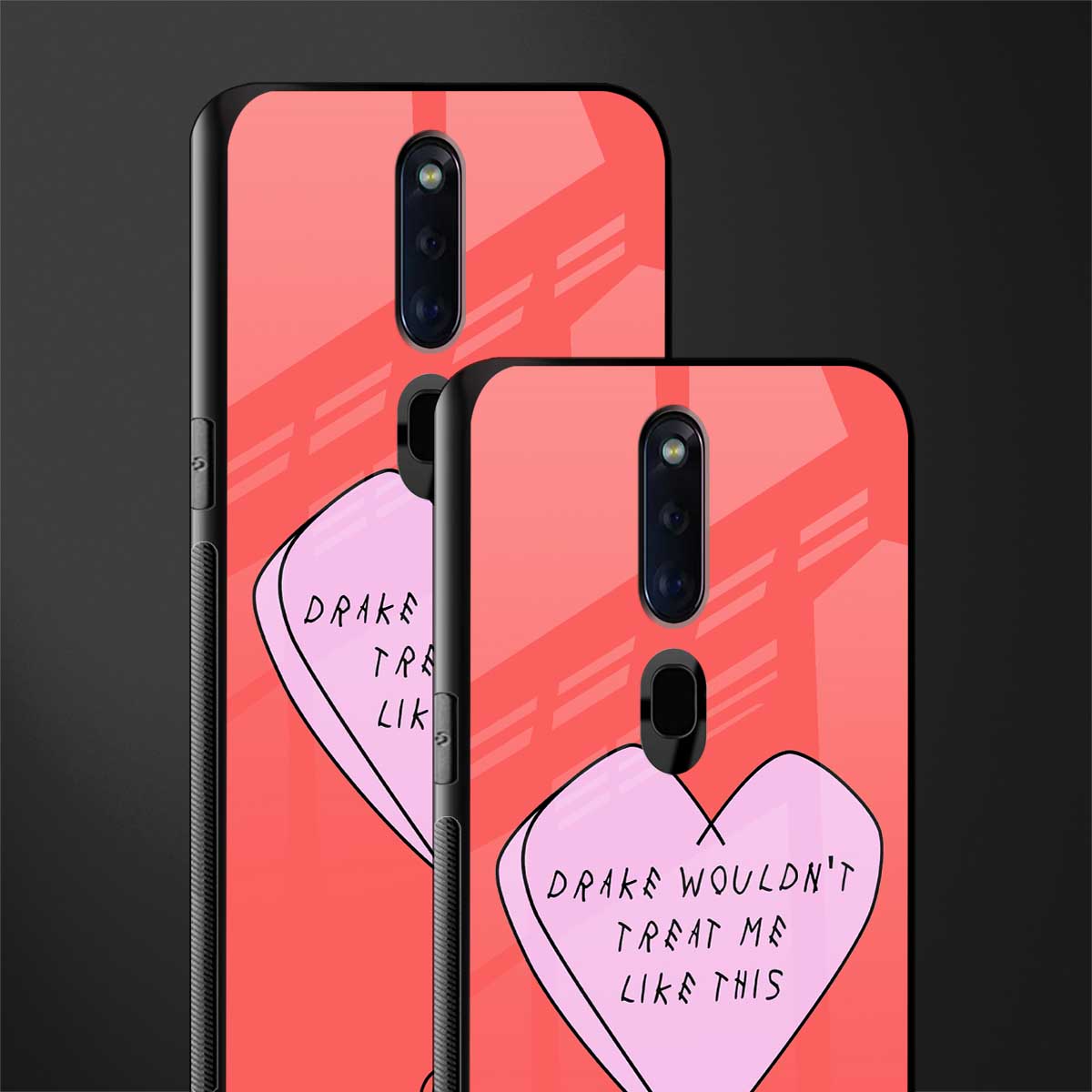 drake wouldn't treat me like this glass case for oppo f11 pro image-2