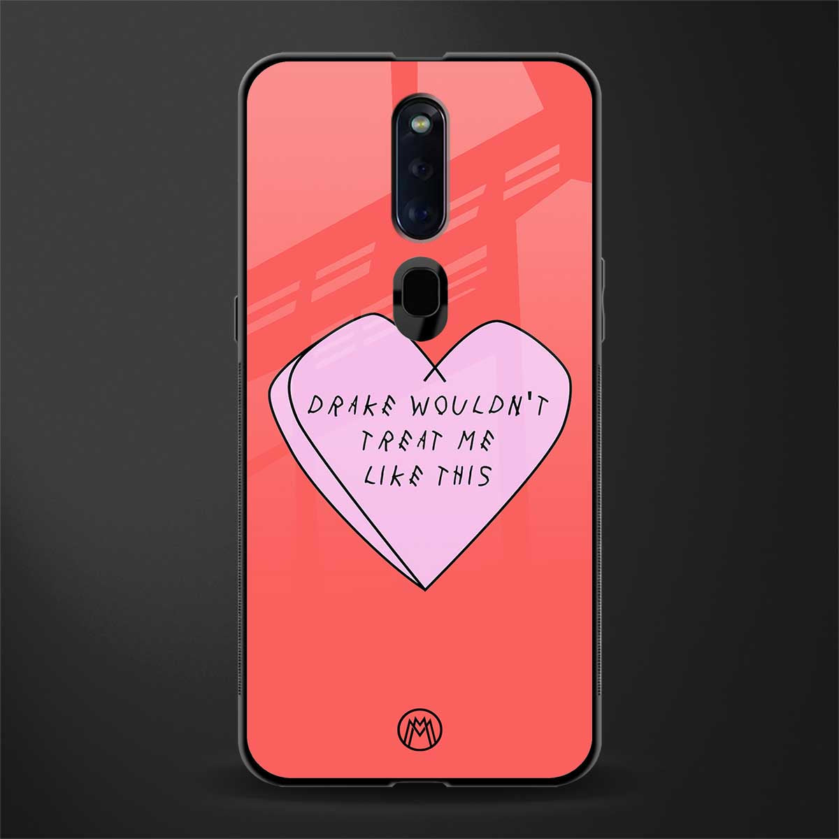 drake wouldn't treat me like this glass case for oppo f11 pro image