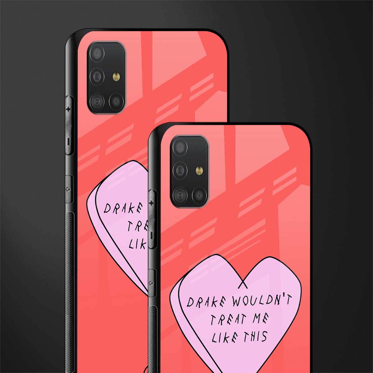 drake wouldn't treat me like this glass case for samsung galaxy a51 image-2