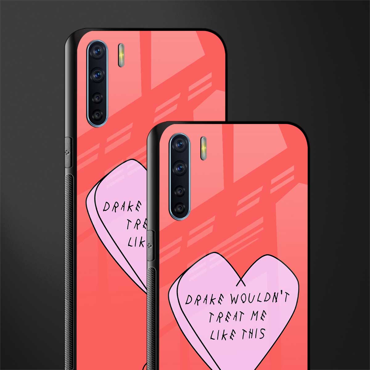 drake wouldn't treat me like this glass case for oppo f15 image-2