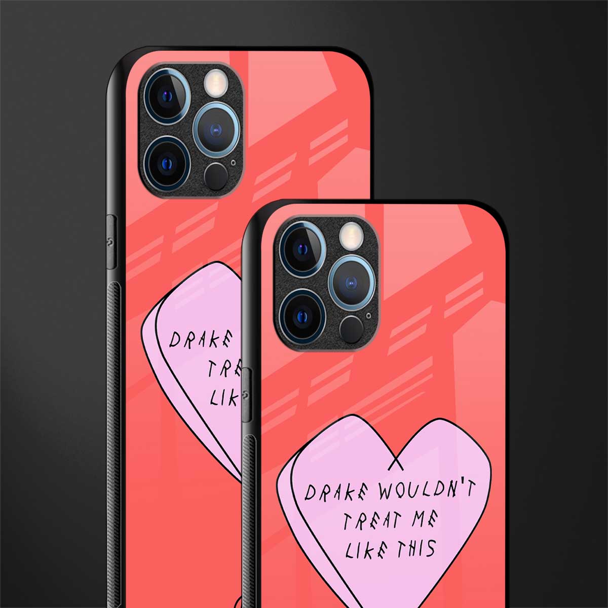 drake wouldn't treat me like this glass case for iphone 12 pro max image-2