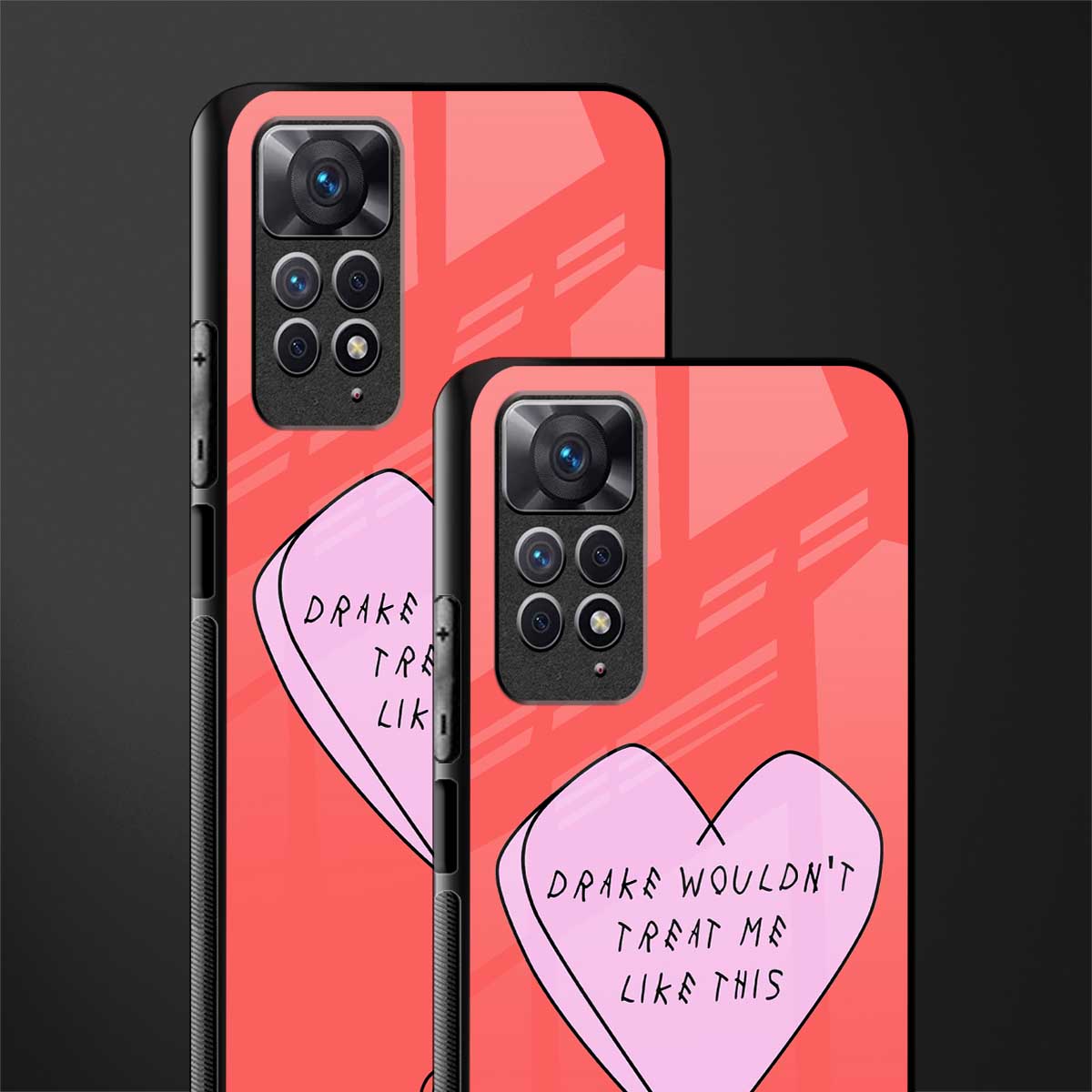 drake wouldn't treat me like this back phone cover | glass case for redmi note 11 pro plus 4g/5g