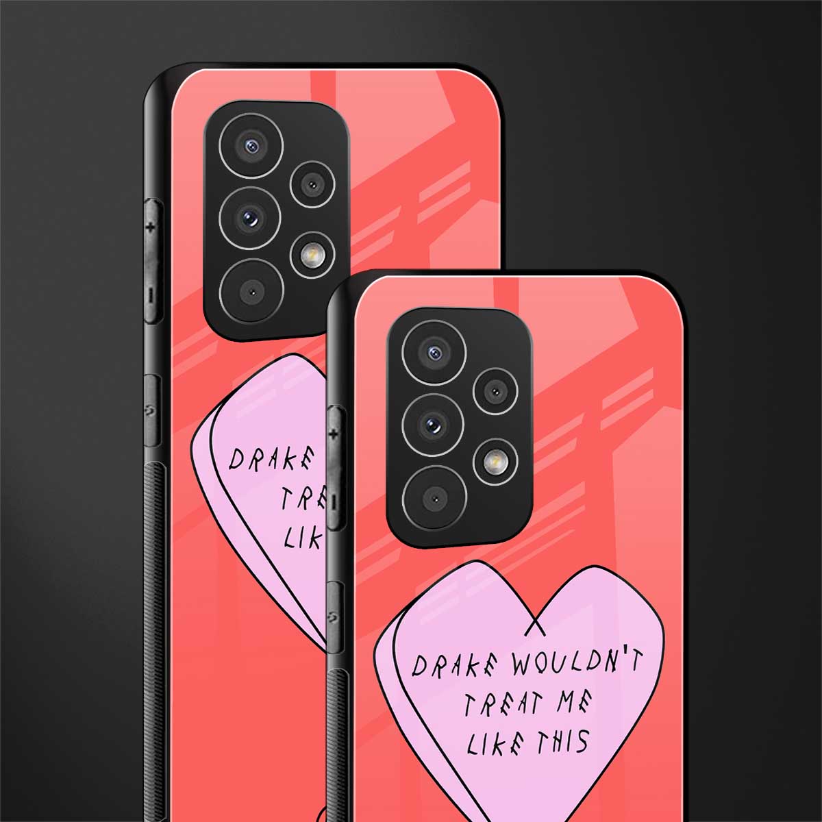 drake wouldn't treat me like this back phone cover | glass case for samsung galaxy a23