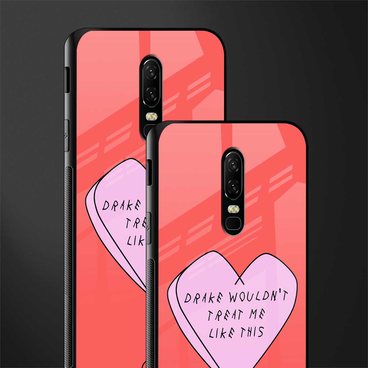 drake wouldn't treat me like this glass case for oneplus 6 image-2