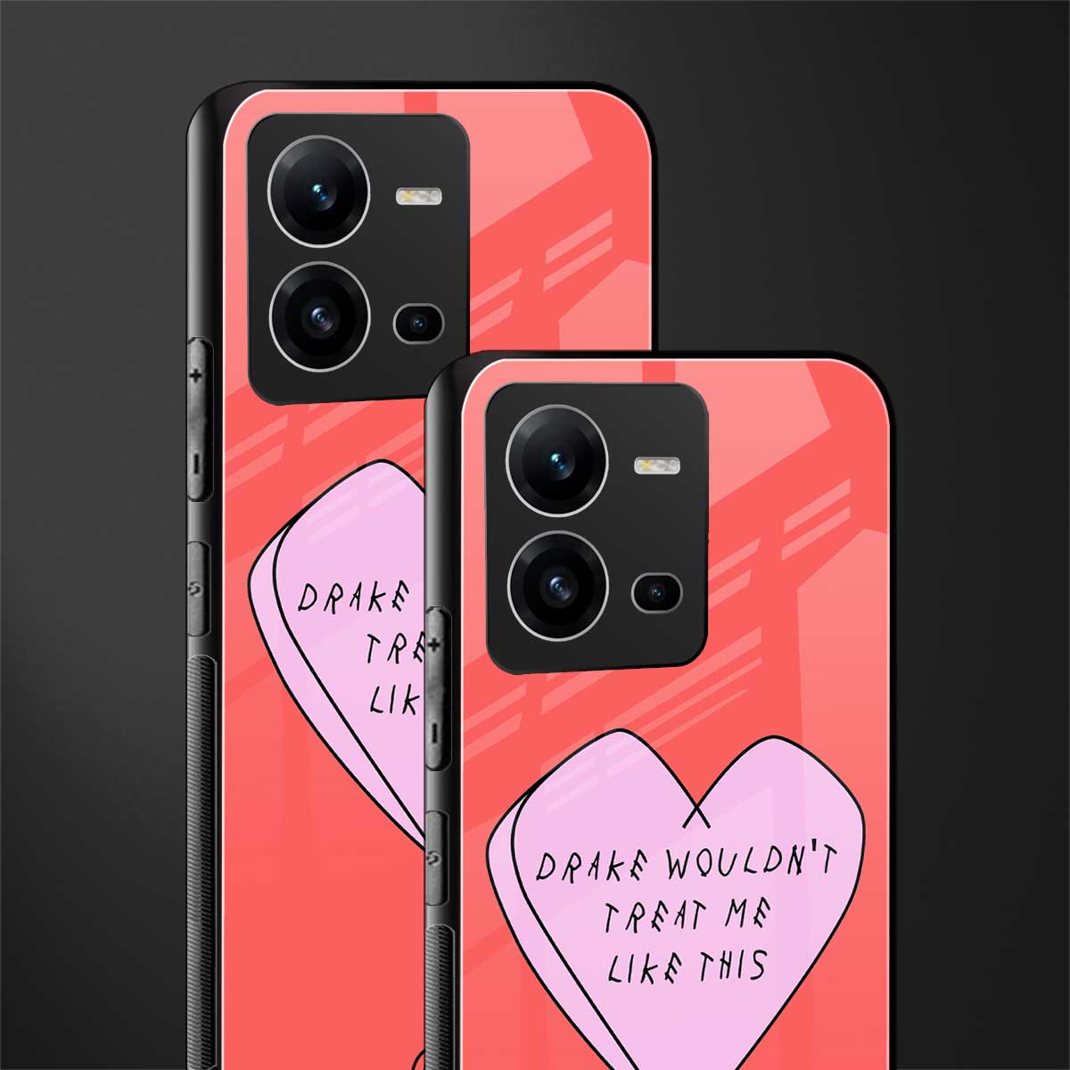 drake wouldn't treat me like this back phone cover | glass case for vivo v25-5g