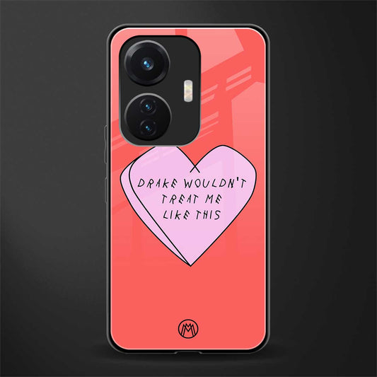 drake wouldn't treat me like this back phone cover | glass case for vivo t1 44w 4g