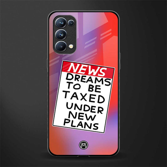 dreams to be taxed back phone cover | glass case for oppo reno 5