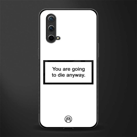 going to die white edition glass case for oneplus nord ce 5g image