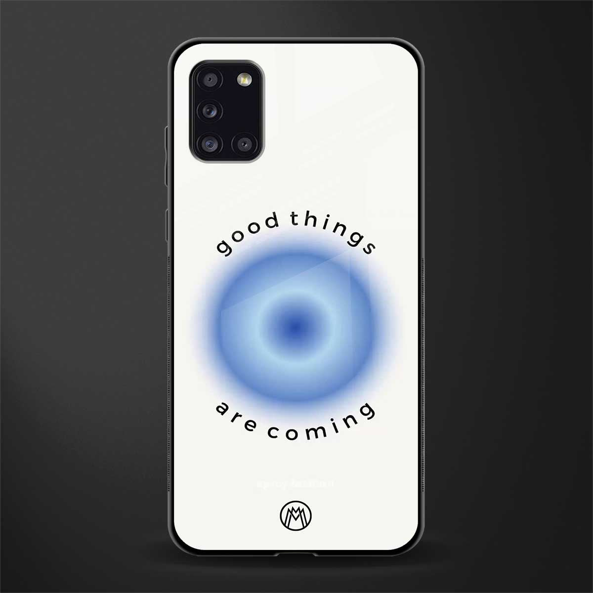 good things are coming glass case for samsung galaxy a31 image