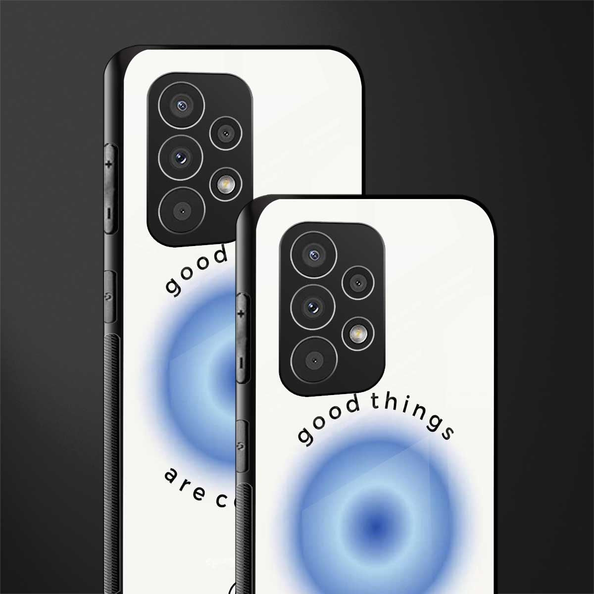 good things are coming back phone cover | glass case for samsung galaxy a53 5g