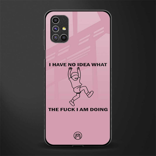 i have no idea glass case for samsung galaxy m31s image