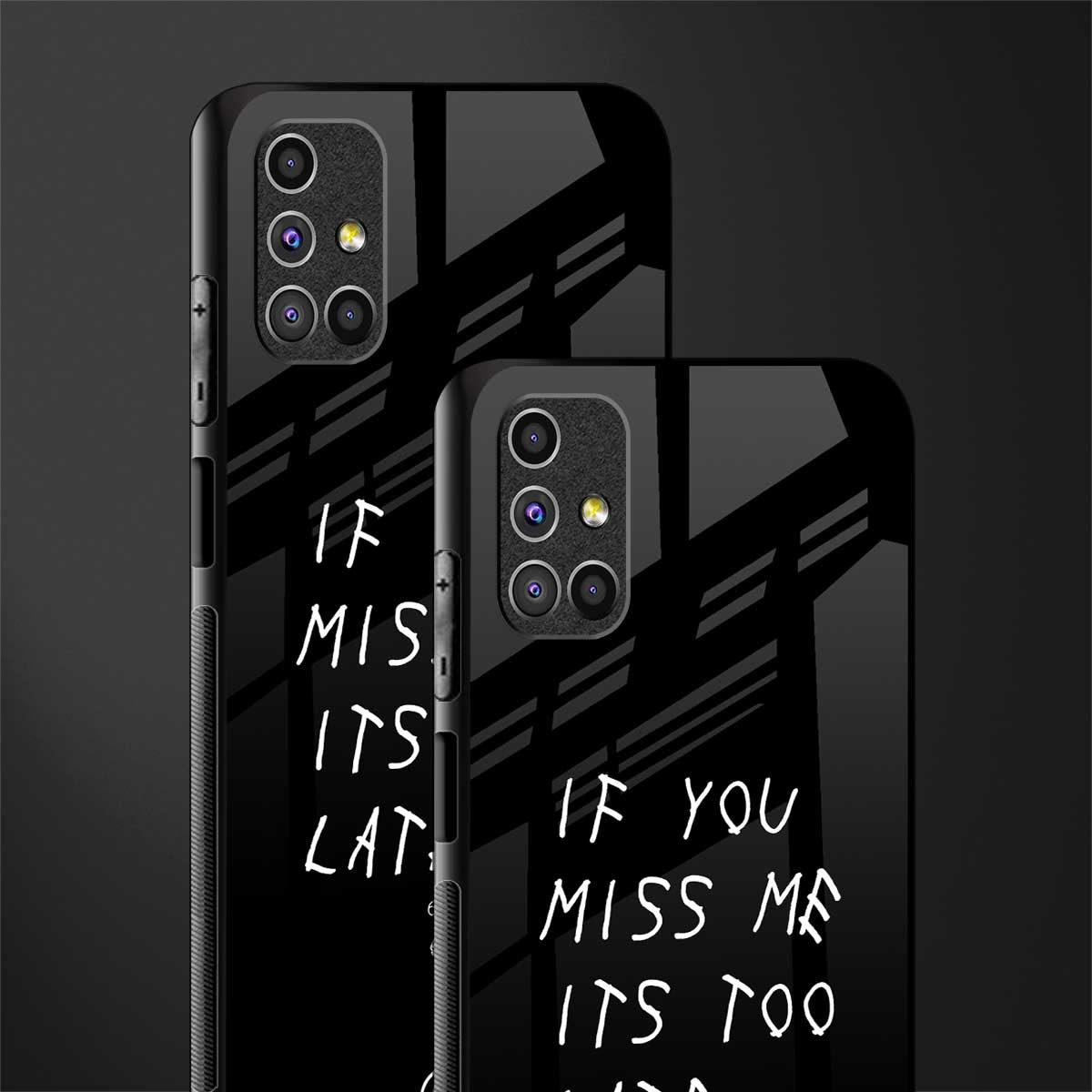 if you miss me its too late glass case for samsung galaxy m31s image-2
