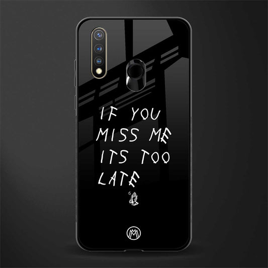 if you miss me its too late glass case for vivo y19 image