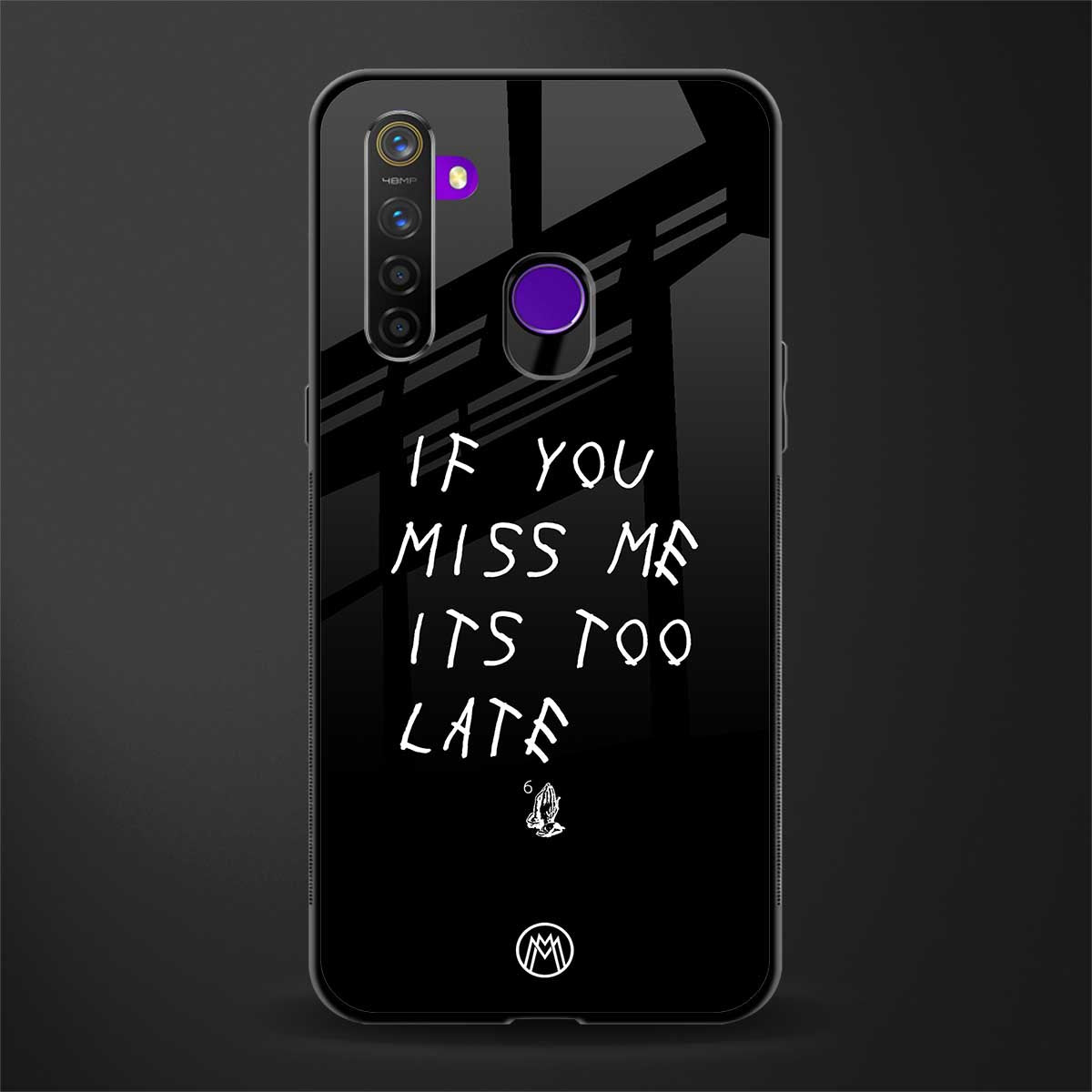 if you miss me its too late glass case for realme 5s image