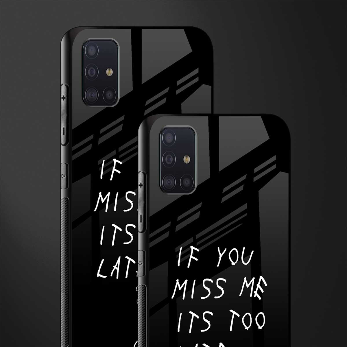 if you miss me its too late glass case for samsung galaxy a71 image-2