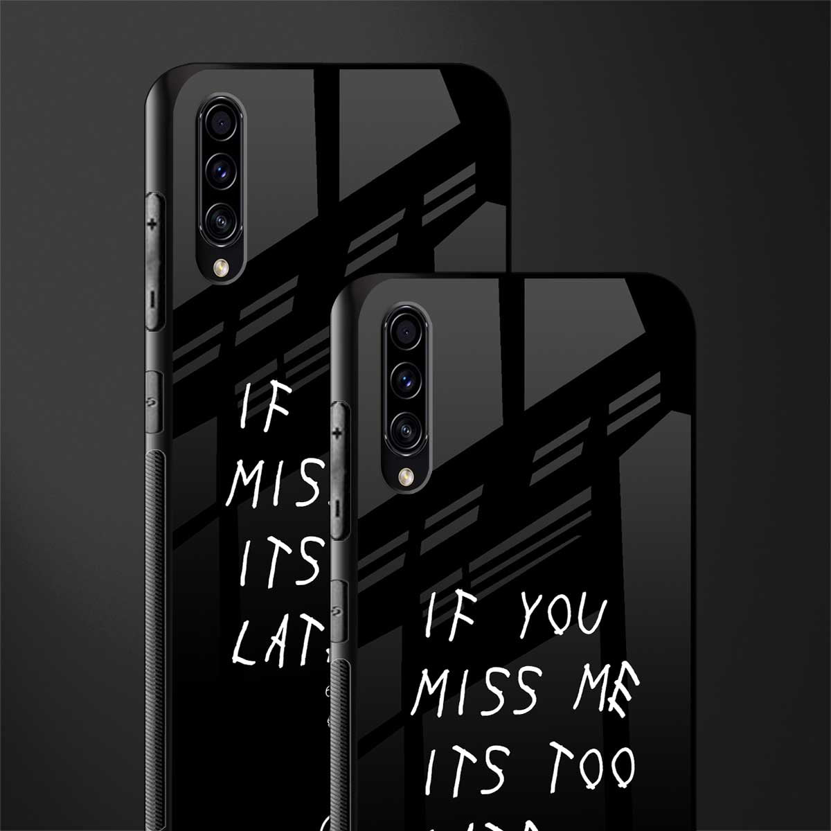 if you miss me its too late glass case for samsung galaxy a70 image-2
