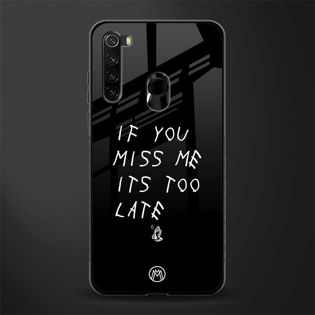 if you miss me its too late glass case for redmi note 8 image