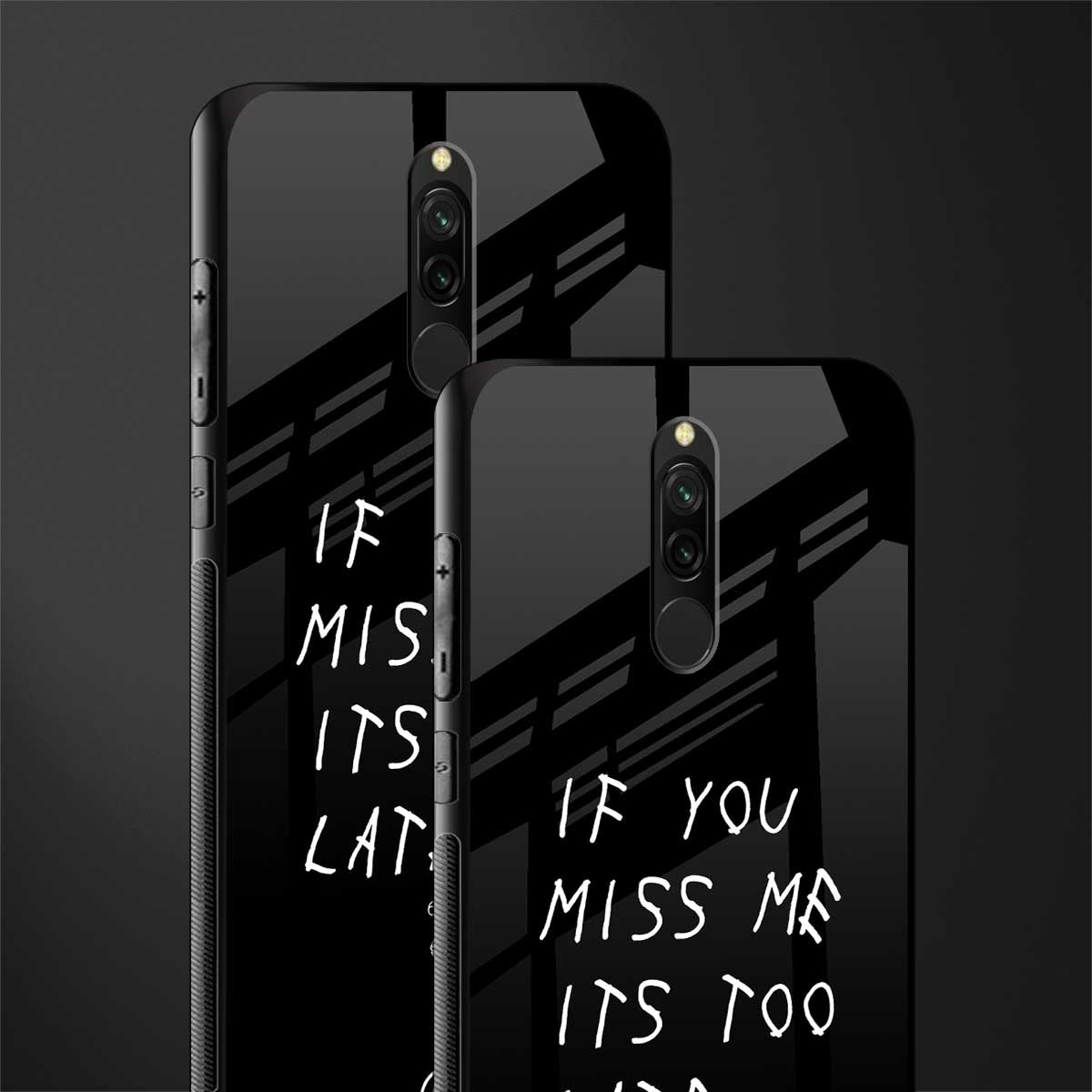 if you miss me its too late glass case for redmi 8 image-2