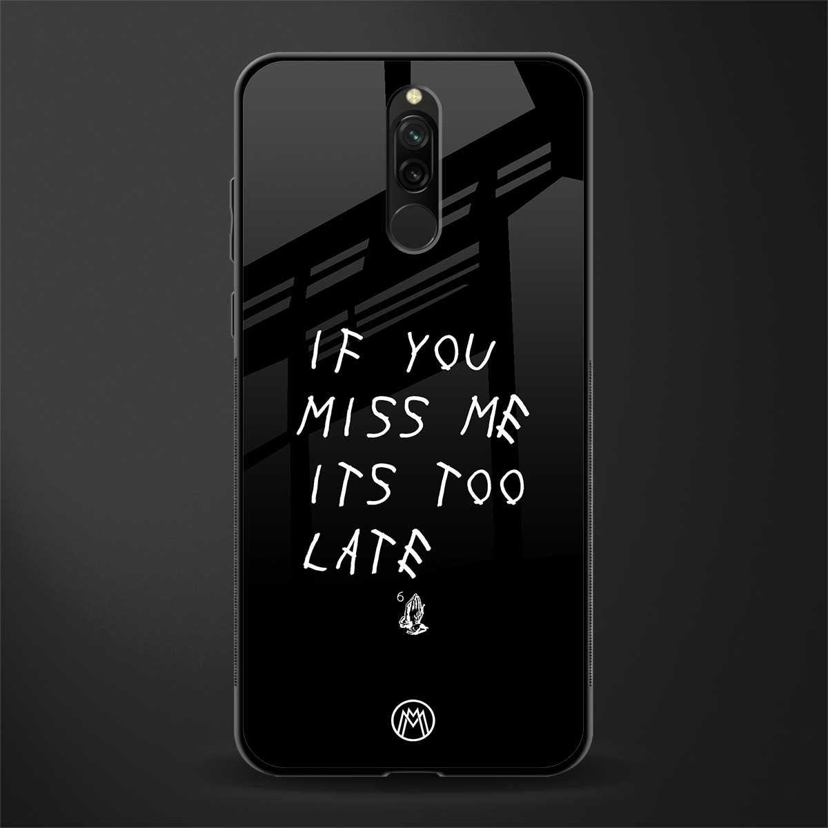 if you miss me its too late glass case for redmi 8 image
