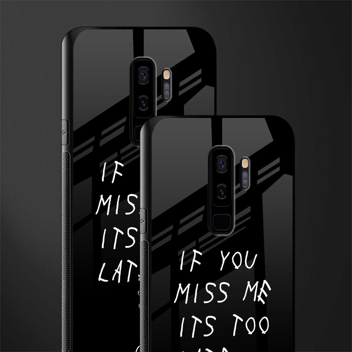 if you miss me its too late glass case for samsung galaxy s9 plus image-2