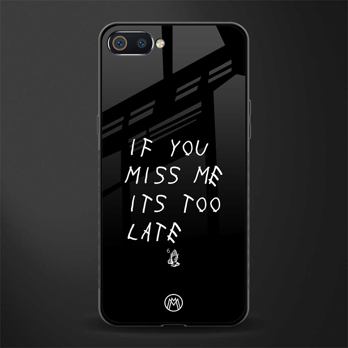 if you miss me its too late glass case for oppo a1k image