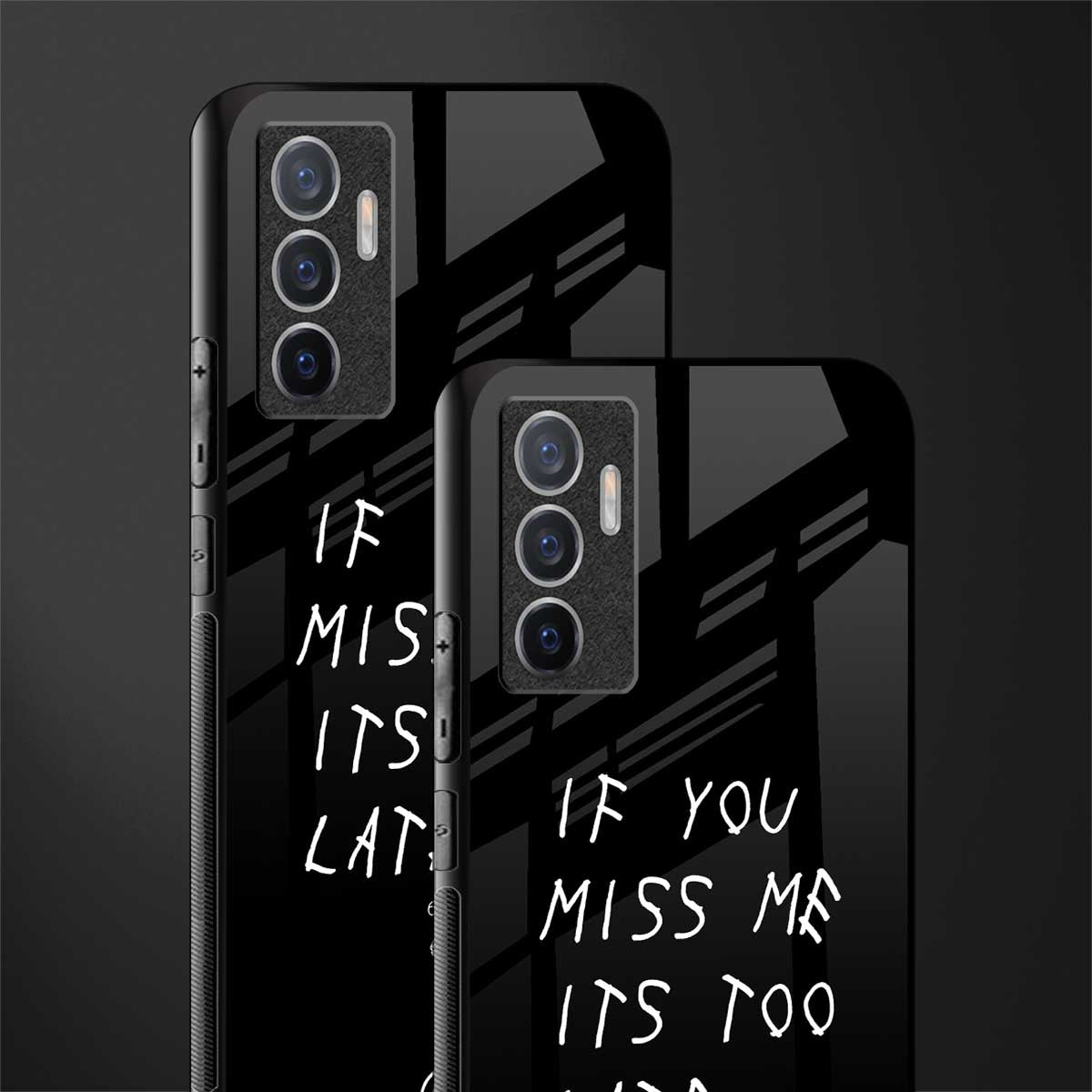 if you miss me its too late glass case for vivo v23e image-2