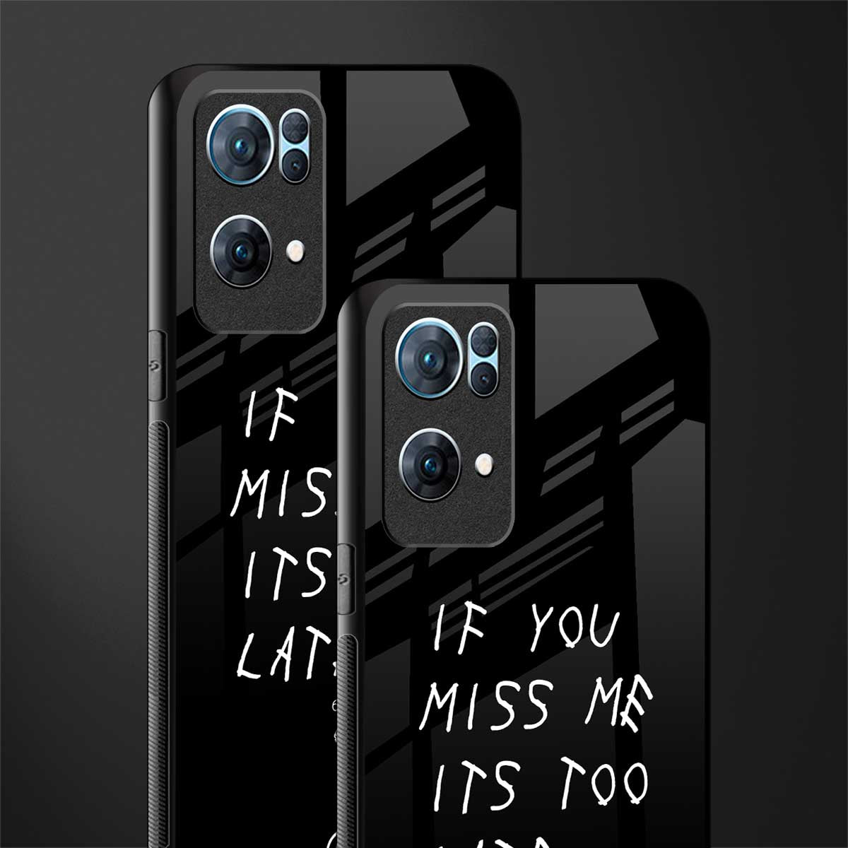 if you miss me its too late glass case for oppo reno7 pro 5g image-2