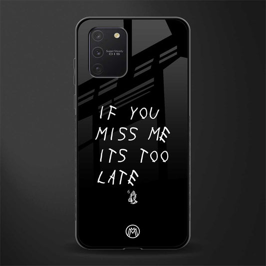 if you miss me its too late glass case for samsung galaxy a91 image