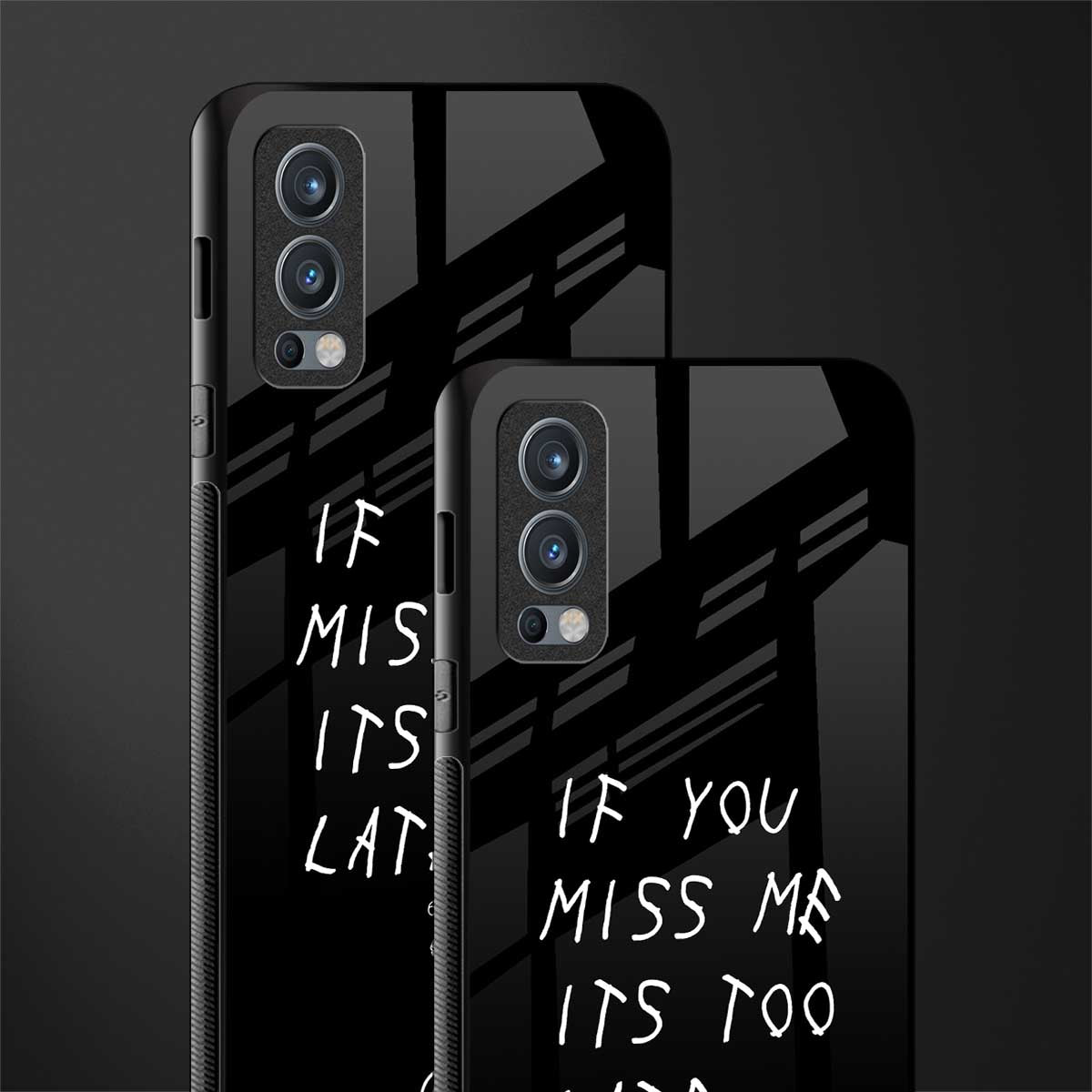 if you miss me its too late glass case for oneplus nord 2 5g image-2