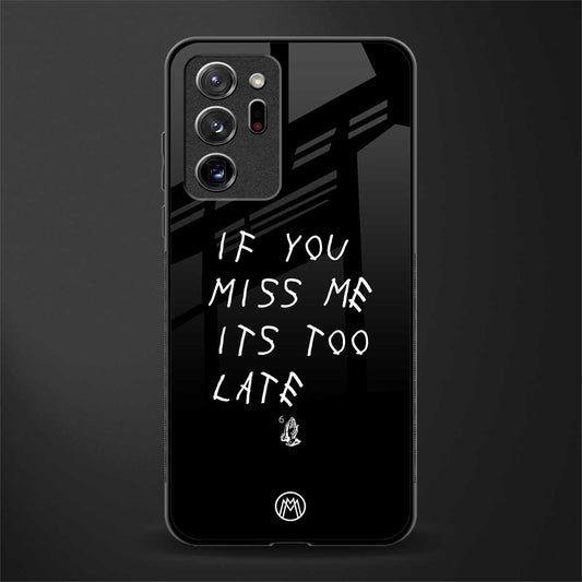 if you miss me its too late glass case for samsung galaxy note 20 ultra 5g image