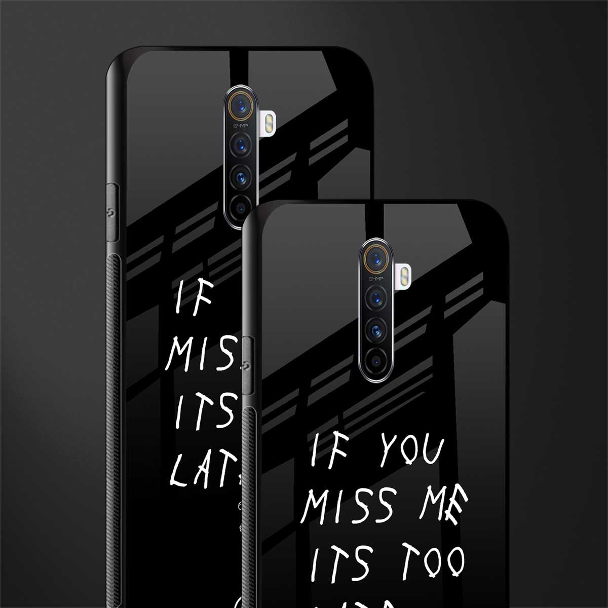 if you miss me its too late glass case for realme x2 pro image-2
