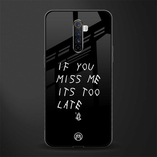 if you miss me its too late glass case for realme x2 pro image