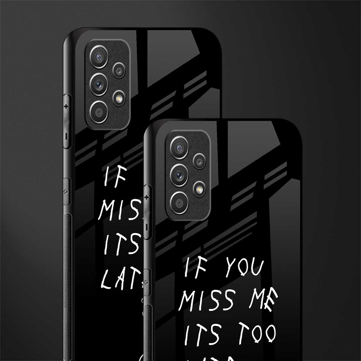 if you miss me its too late glass case for samsung galaxy a32 4g image-2