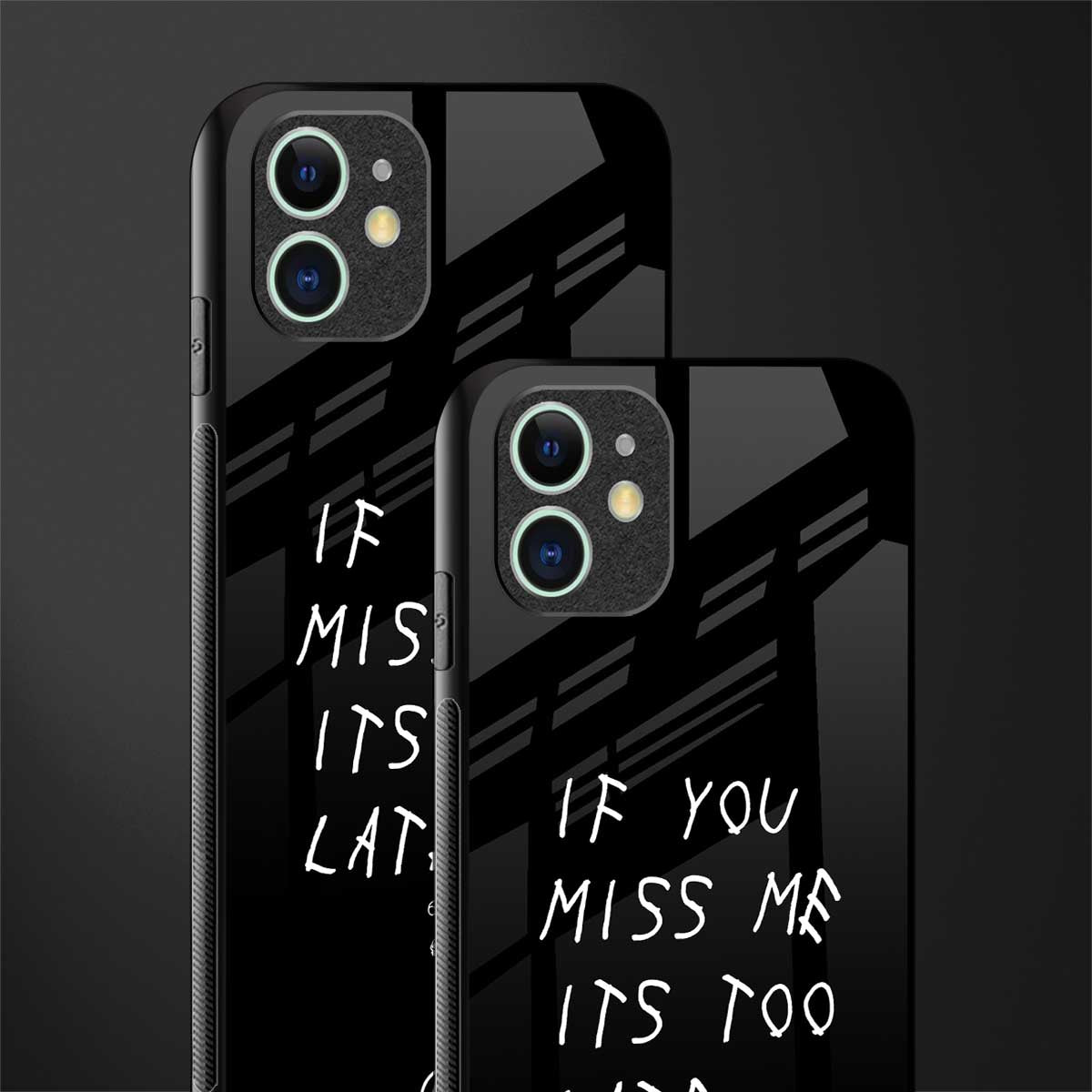 if you miss me its too late glass case for iphone 12 image-2
