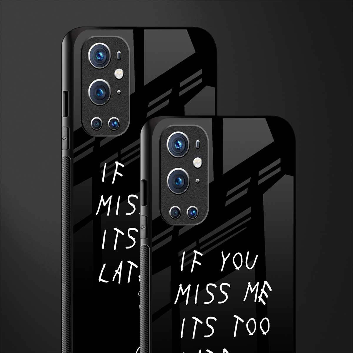 if you miss me its too late glass case for oneplus 9 pro image-2