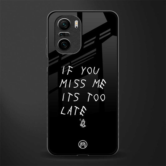 if you miss me its too late glass case for mi 11x 5g image