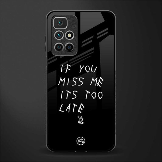 if you miss me its too late glass case for redmi 10 prime image