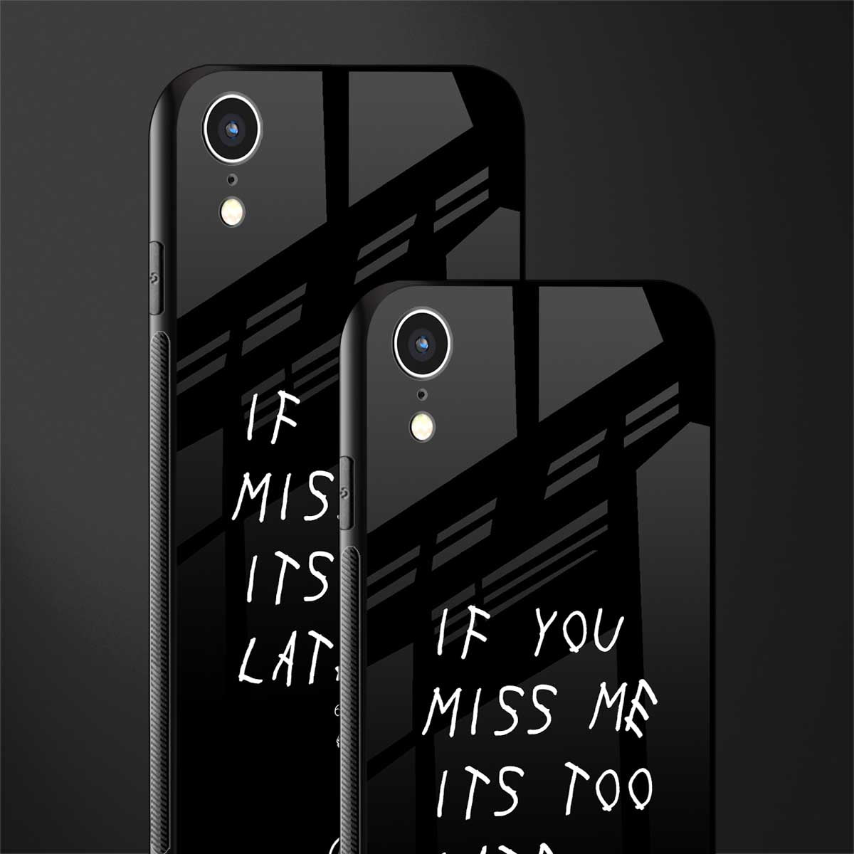 if you miss me its too late glass case for iphone xr image-2