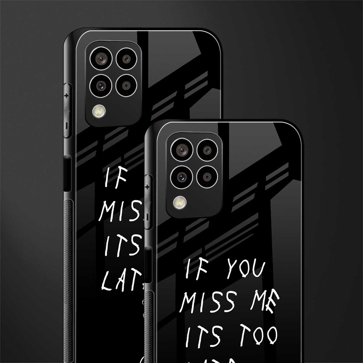 if you miss me its too late back phone cover | glass case for samsung galaxy m33 5g