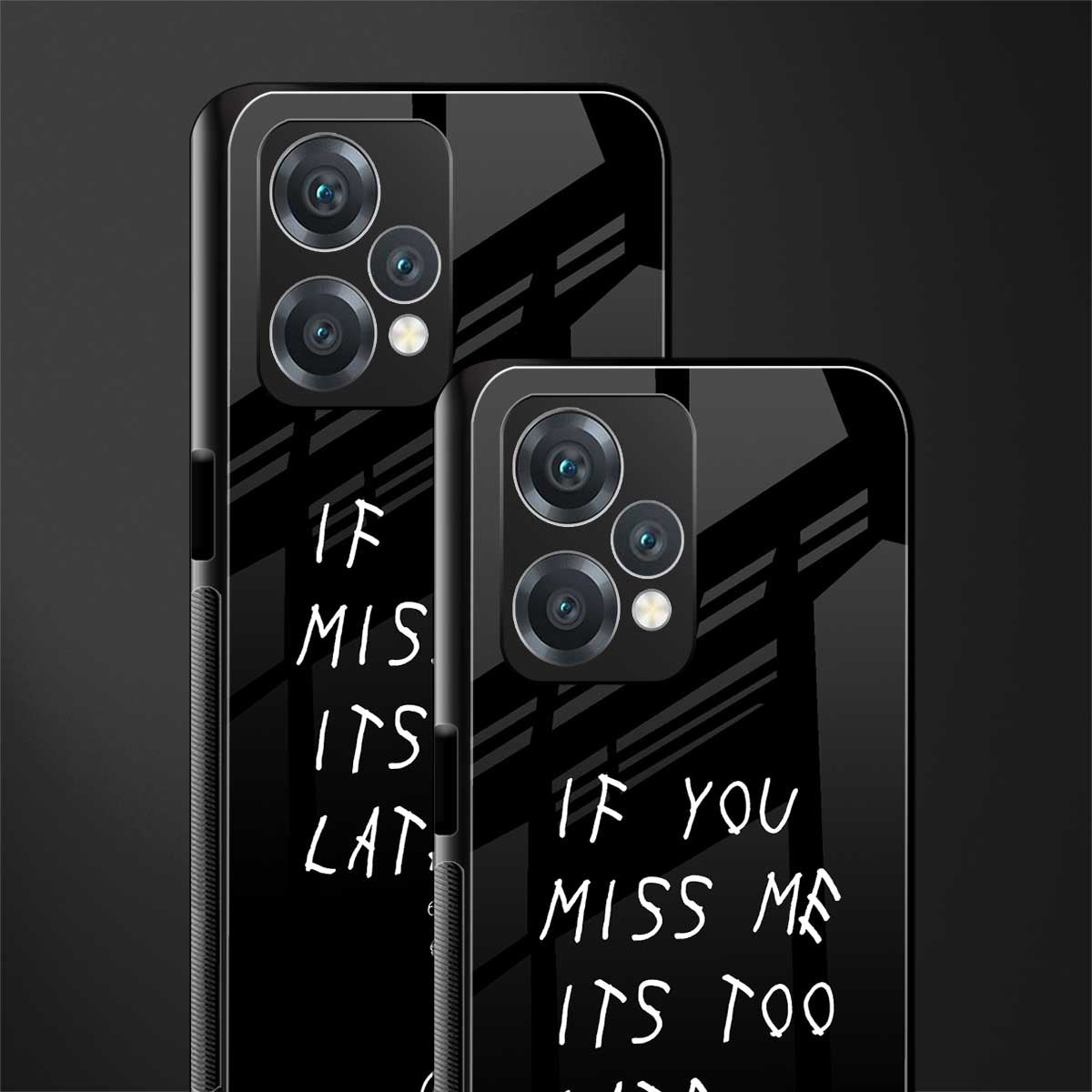 if you miss me its too late back phone cover | glass case for oneplus nord ce 2 lite 5g