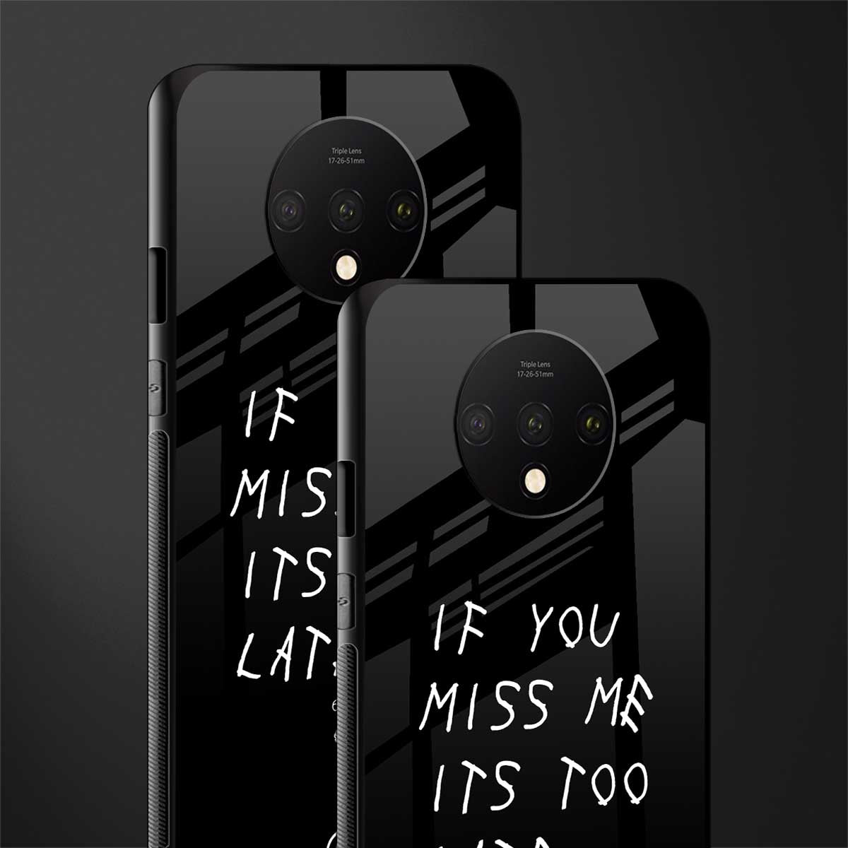 if you miss me its too late glass case for oneplus 7t image-2