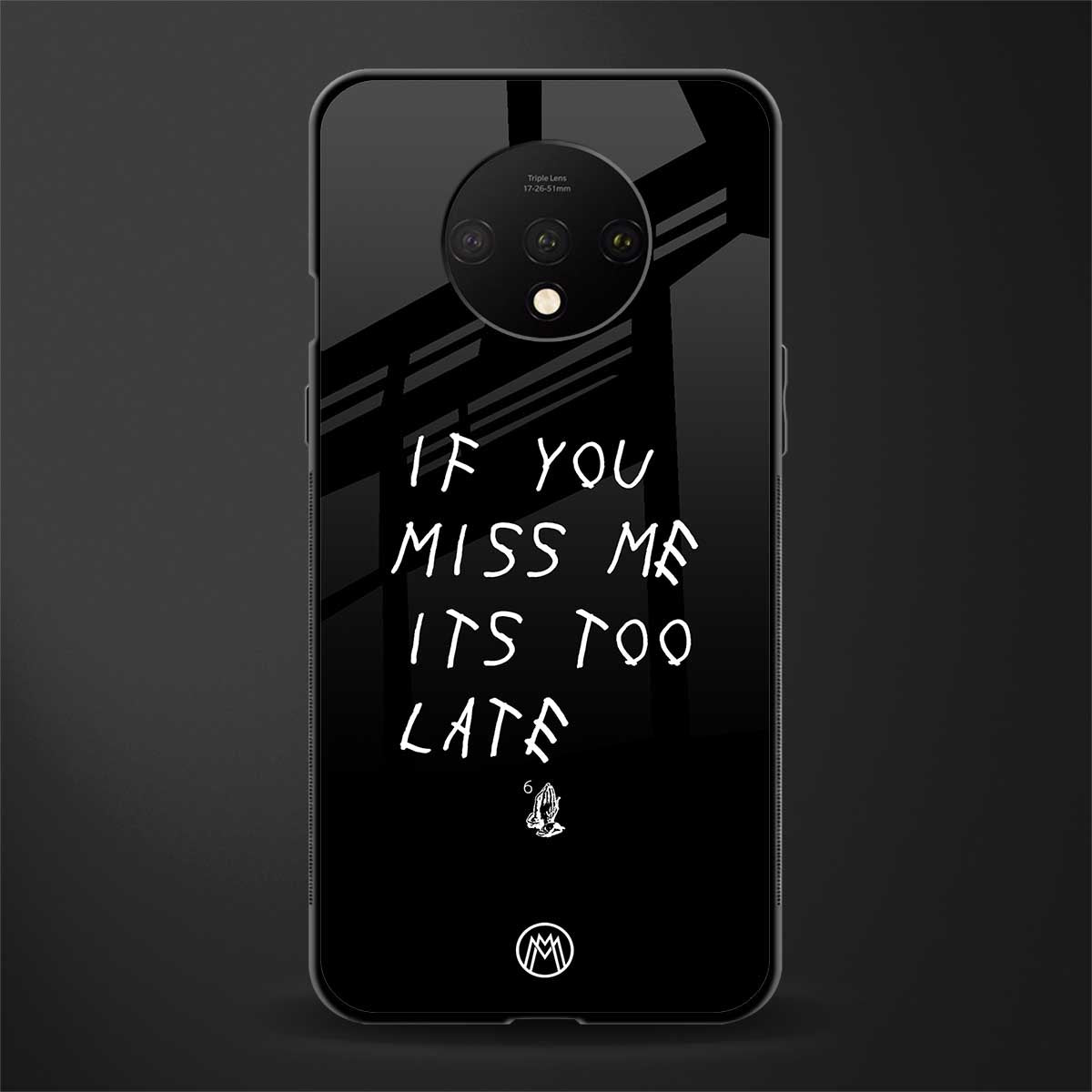 if you miss me its too late glass case for oneplus 7t image