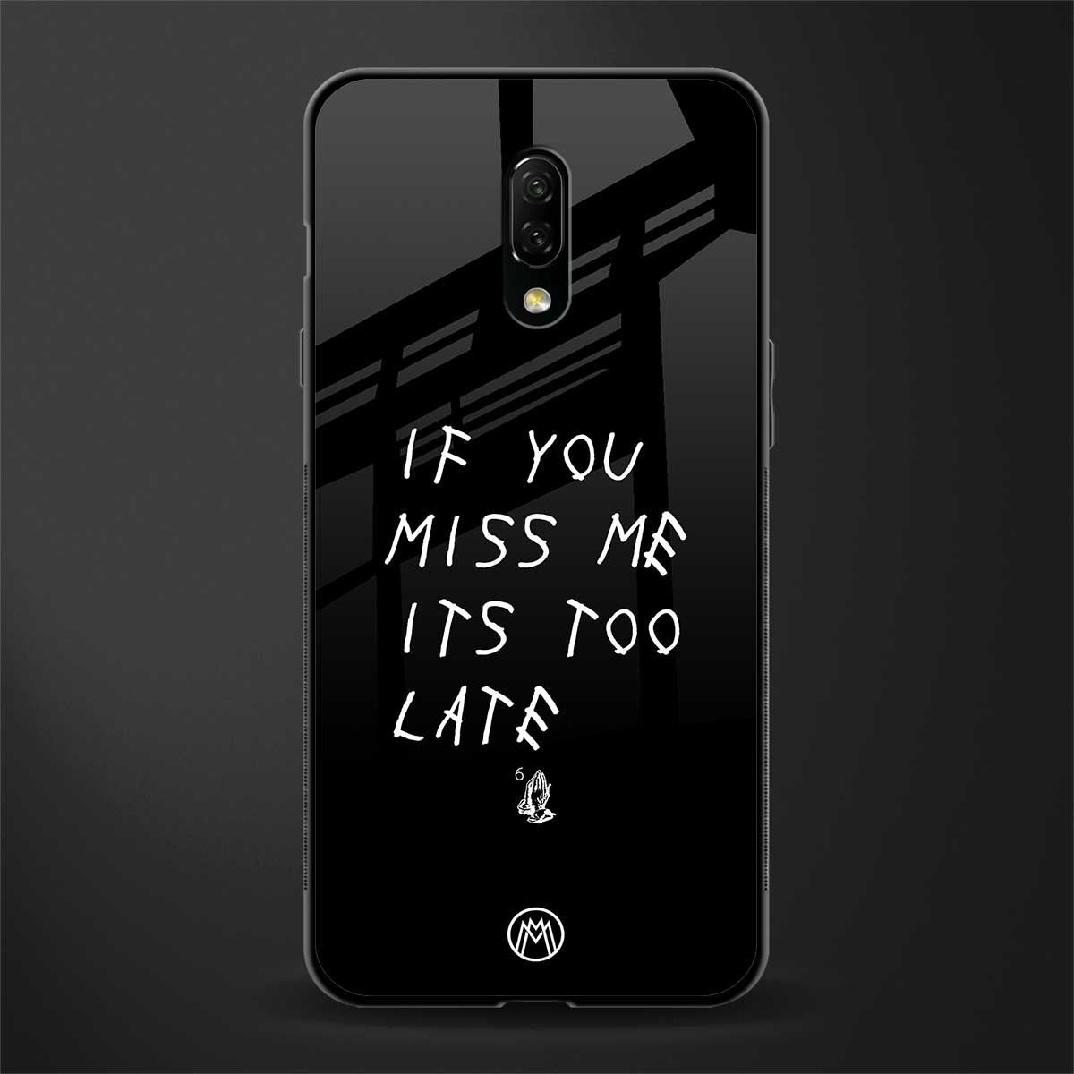 if you miss me its too late glass case for oneplus 7 image