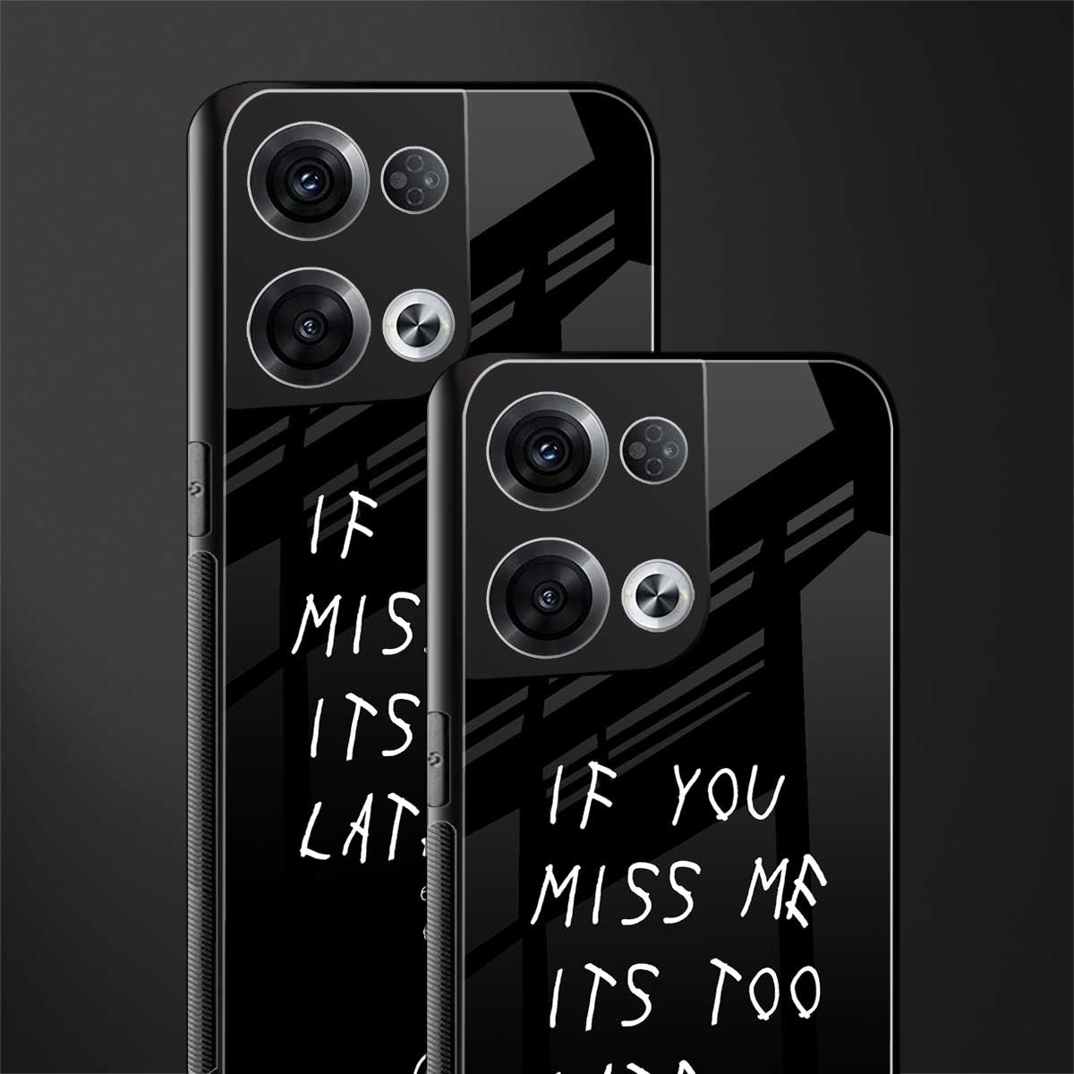 if you miss me its too late back phone cover | glass case for oppo reno 8