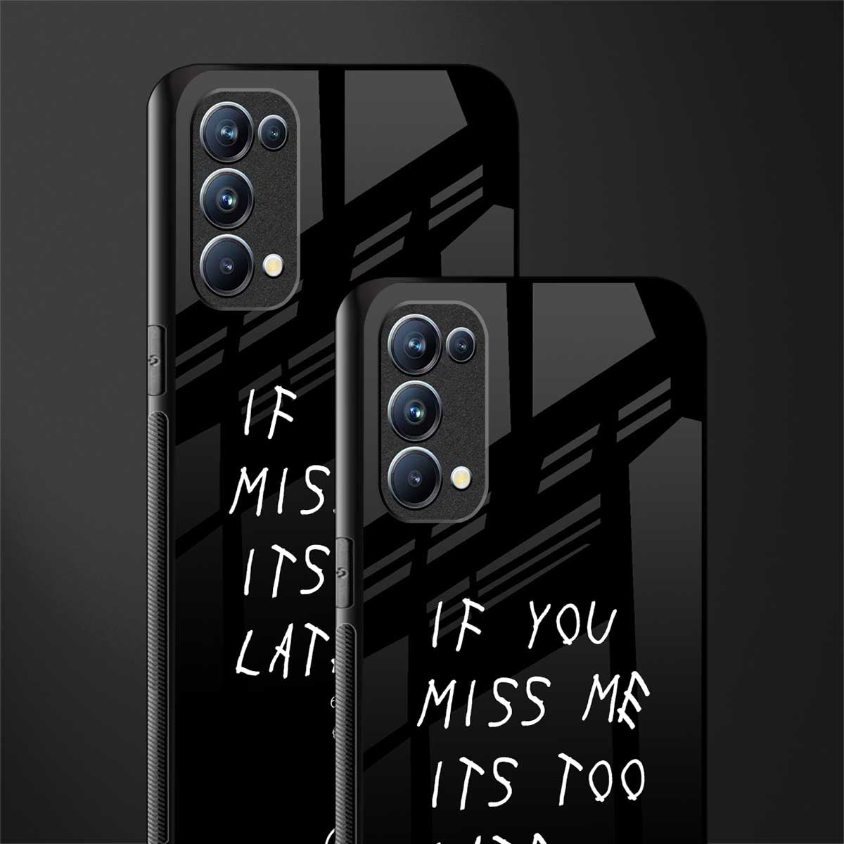 if you miss me its too late back phone cover | glass case for oppo reno 5